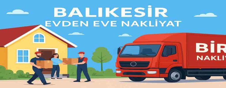 Balıkesir Evden Eve Nakliyat
