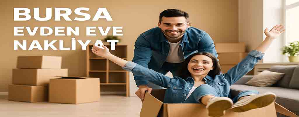 Bursa Evden Eve Nakliyat