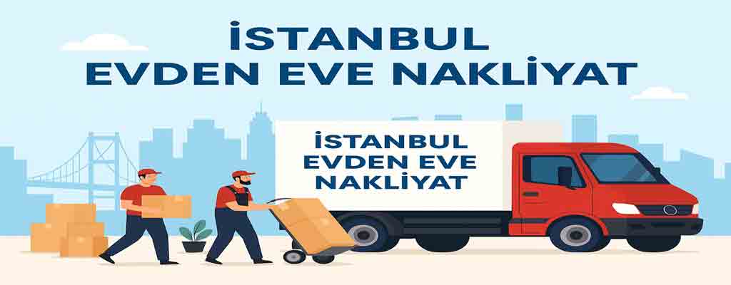 İstanbul Evden Eve Nakliyat