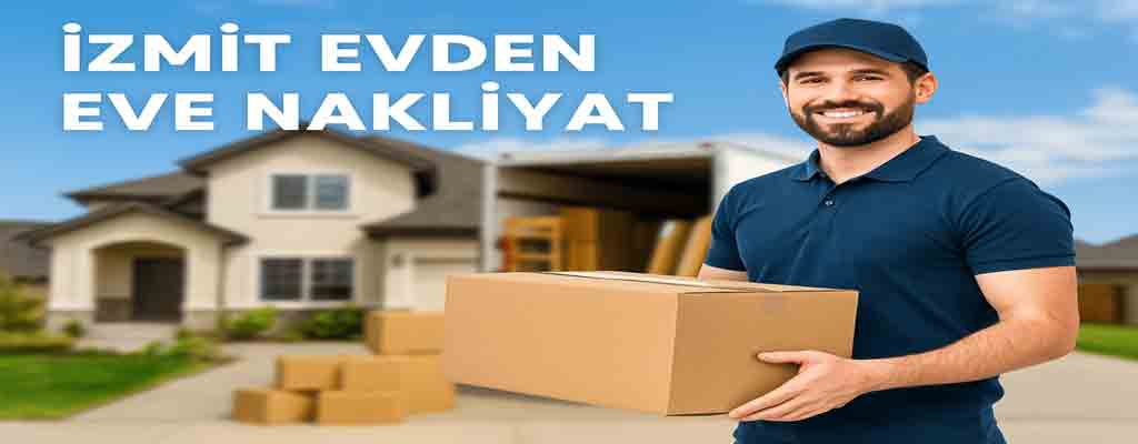 İzmit Evden Eve Nakliyat